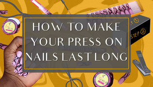  How To Make Your Press On Nails Last Long