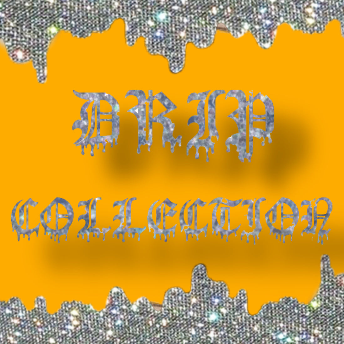  DRIP COLLECTION
